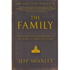 The Family: The Secret Fundamentalism at the Heart of American Power