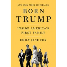 Born Trump: Inside America's First Family