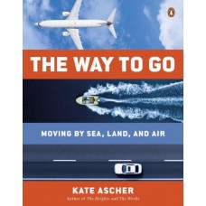 The Way to Go: Moving by Sea, Land, and Air