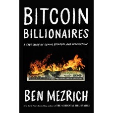 Bitcoin Billionaires: A True Story of Genius, Betrayal, and Redemption