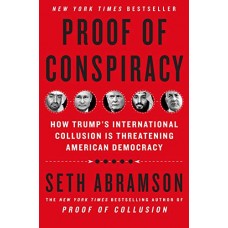 Proof of Conspiracy: How Trump's International Collusion Is Threatening American Democracy