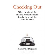 Checking Out: What the Rise of the Sharing Economy Means for the Future of the Hotel Industry