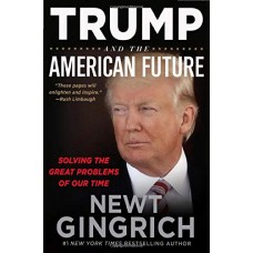 Trump and the American Future: Solving the Great Problems of Our Time