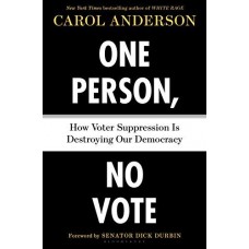 One Person, No Vote: How Voter Suppression Is Destroying Our Democracy